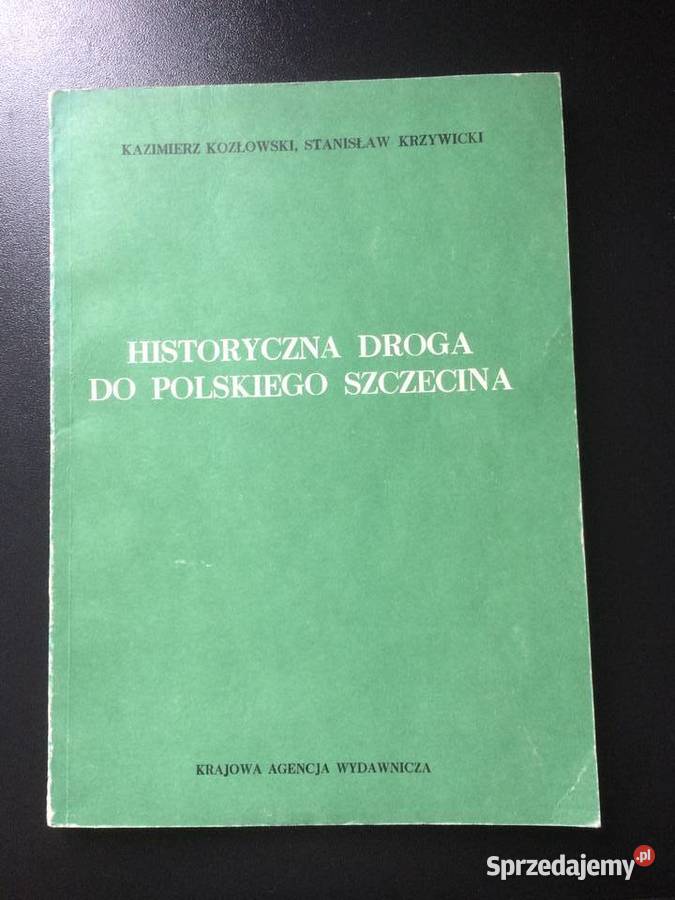 2716 Historyczna Droga Do Polskiego Szczecina Antykwariat Antykwariat