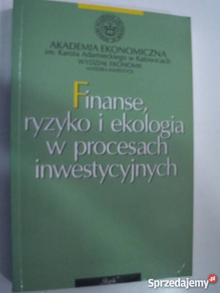 FINANSE I RYZYKO W PROCESACH INWESTYCYJNYCH FA biznes, nauki ekonomiczne Goleniów