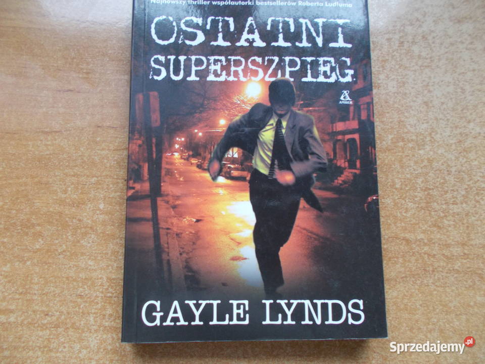 Gayle Lynds Ostatni superszpieg opolskie Głubczyce