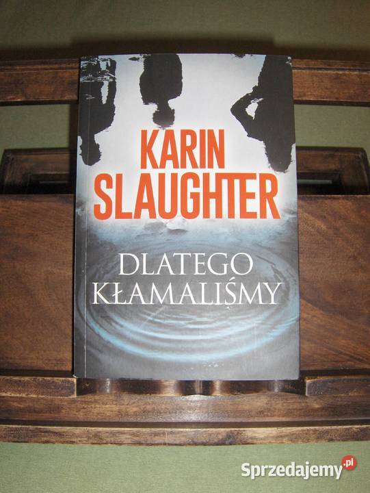 Karin Slaughter Dlatego kłamaliśmy Łódź