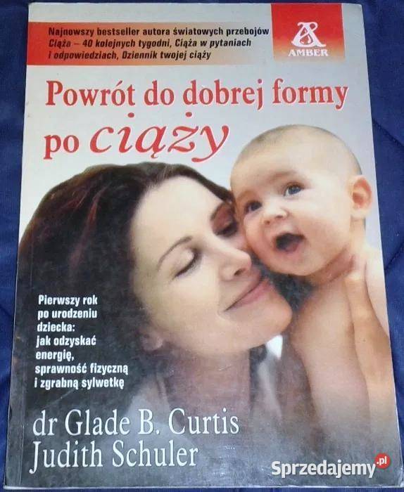 Powrót do formy ciąży Glade B Curtis Schuler Chełm