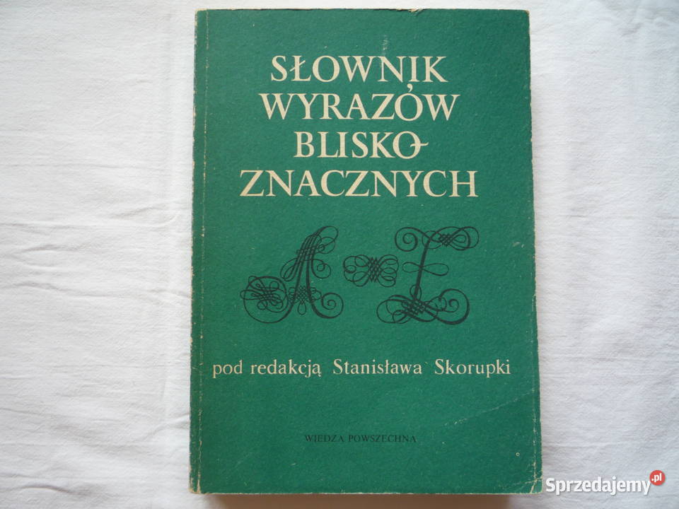 Słownik wyrazów bliskoznacznych St Skorupka Książki naukowe i popularnonaukowe zachodniopomorskie