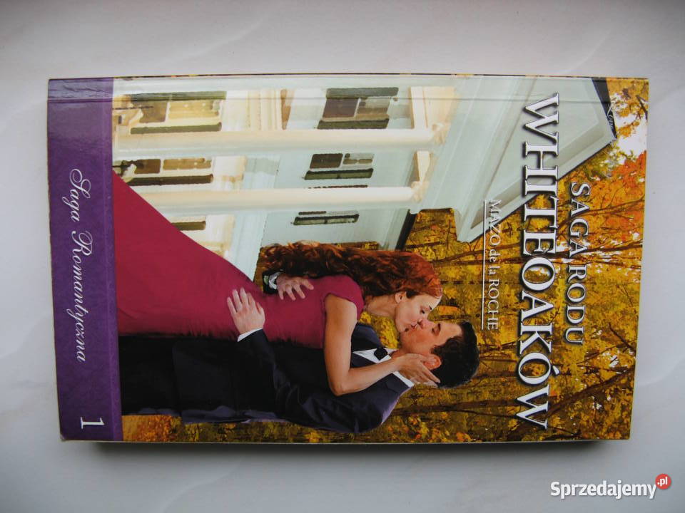Saga rodu Whiteoaków Mazo de la Roche komplet 32 Rok wydania 2010 wielkopolskie Poznań