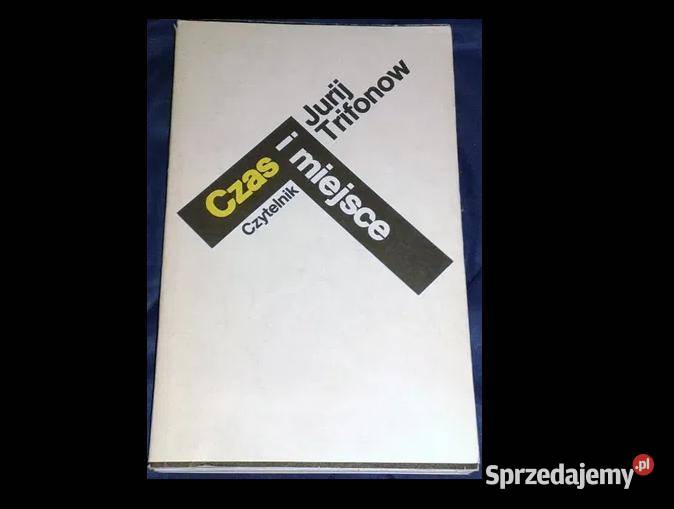 Czas i miejsce Jurij Trifonow Pozostałe Chełm