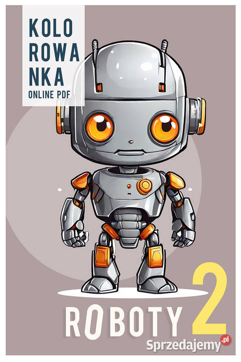 Kolorowanki z Robotami PDF Kreatywne Zabawy Pozostałe Kraków