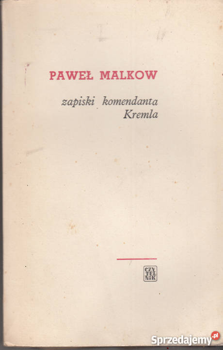 (01302) ZAPISKI KOMENDANTA KREMLA – PAWEŁ MALKOW