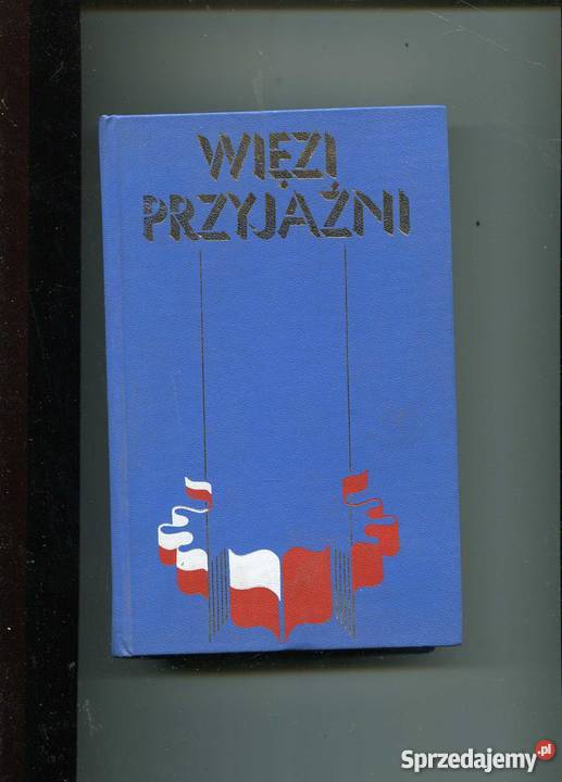 Więzi przyjaźni Antologia tekstów literackich sprzedam