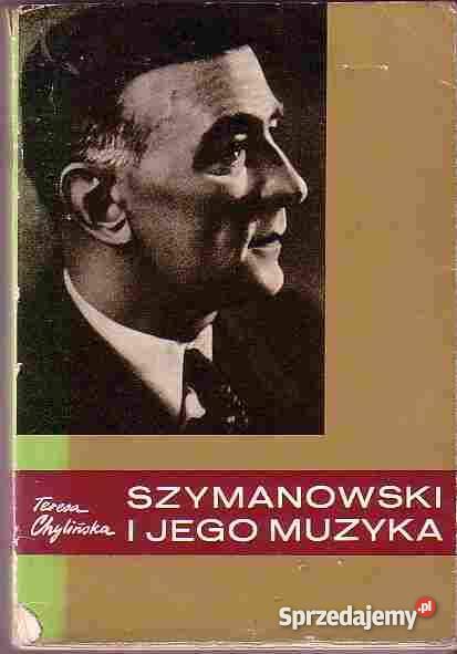 5071 SZYMANOWSKI I JEGO MUZYKA TERESA CHYLIŃSKA Czyrna