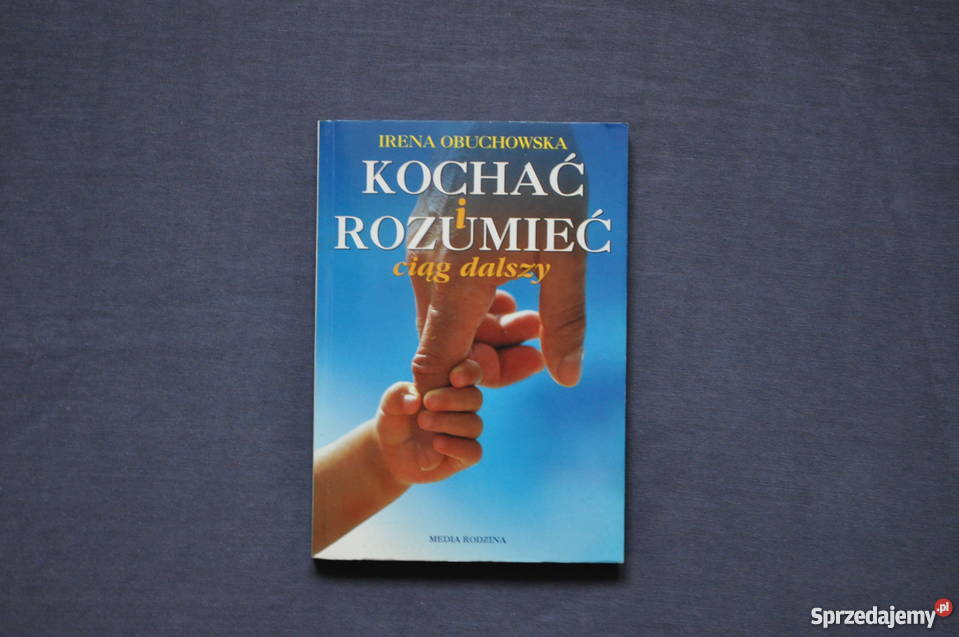 Kochać i rozumieć Ciąg dalszy Irena Obuchowska Rok wydania 2000 Warszawa