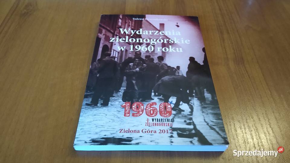 Wydarzenia zielonogórskie w 1960 roku Tadeusz ISBN 9788321118901 Gdańsk
