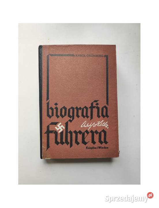 Adolf Hitler Biografia Fhrera Karol Grnberg Kielce