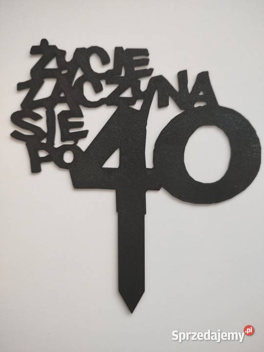 TOPPER na tort życie zaczyna się 40 DUŻY śląskie Tychy