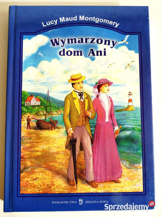Lucy Maud Montgomery Wymarzony Dom Ani Kultura i Rozrywka opolskie Opole