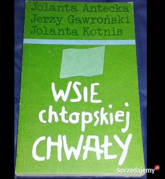 Wsie chłopskiej chwały Jolanta Antecka Jerzy Chełm