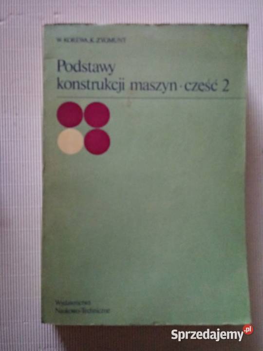 PODSTAWY KONSTRUKCJI MASZYN cz1 cz2 cz3 tradycyjny podręcznik Olkusz