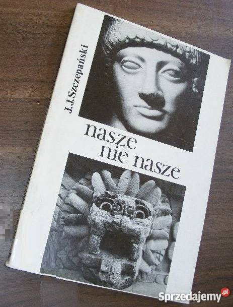 NASZE NIE NASZE JAN JÓZEF SZCZEPAŃSKI