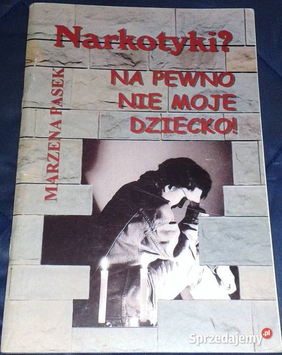 Narkotyki Na pewno nie moje dziecko Marzena Pozostałe Chełm