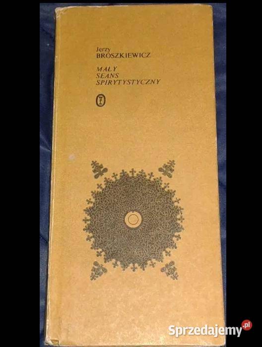 Mały seans spirytystyczny Jerzy Broszkiewicz Chełm