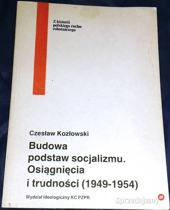 Budowa podstaw socjalizmu 19491954 Czesław lubelskie Chełm sprzedam