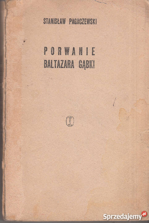 03082 PORWANIE BALTAZARA GĄBKI STANISŁAW Beletrystyka, powieści Czyrna sprzedam