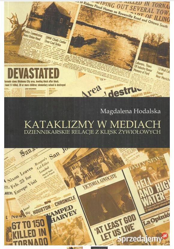 Kataklizmy w mediach Dziennikarskie relacje z reportaż, literatura faktu Łódź sprzedam