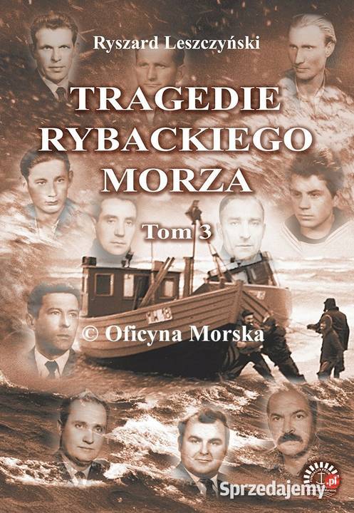 Tragedie rybackiego morza Tom 3 Leszczyński reportaż, literatura faktu mazowieckie Otwock