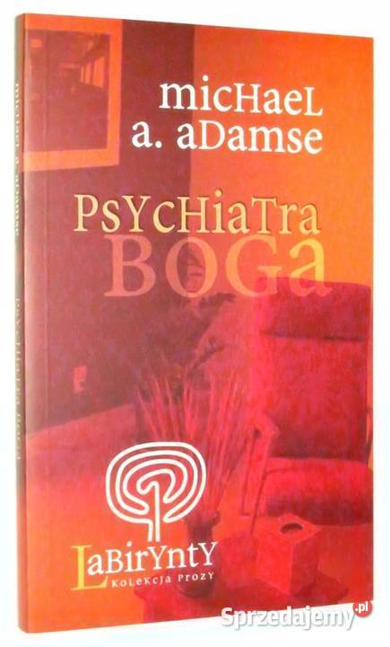 Psychiatra Boga Michael A Adamse