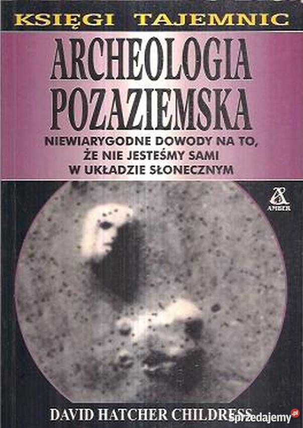 ARCHEOLOGIA POZAZIEMSKA CHILDRESS H DAVID podlaskie Białystok