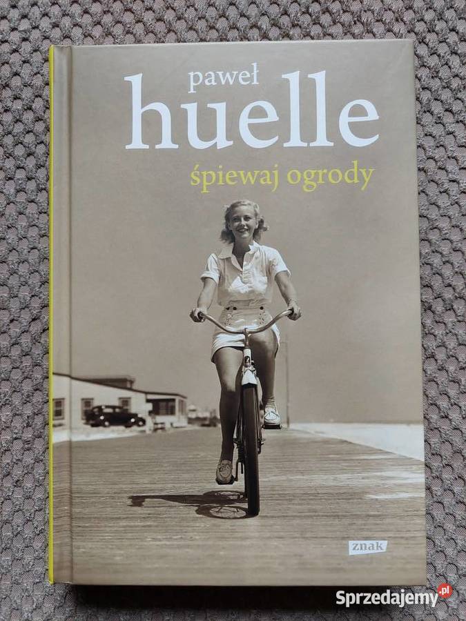 Śpiewaj ogrody Paweł Huelle ISBN 9788324021956 Kraków