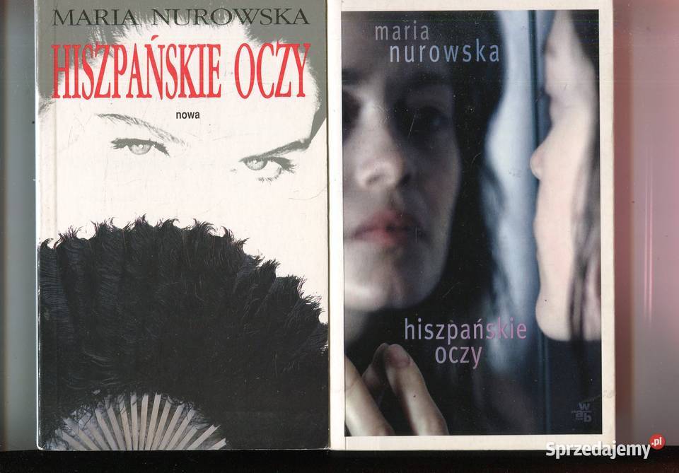 Hiszpańskie oczy Maria Nurowska 2 wydania zachodniopomorskie Szczecin