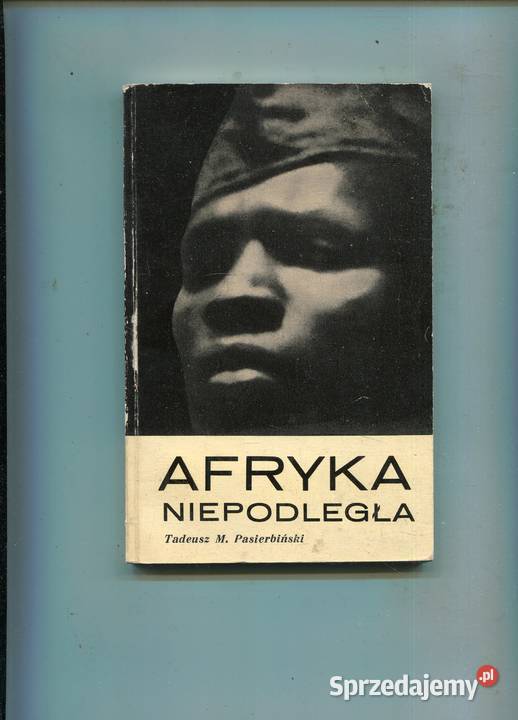 Afryka niepodległa Tadeusz Pasierbiński Rok wydania 1964 Szczecin