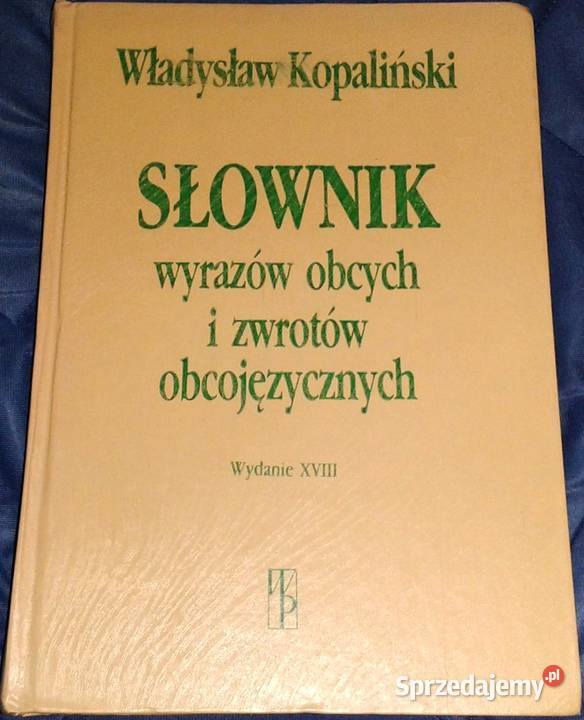 Słownik wyrazów obcych i zwrotów obcojęzycznych - Kopaliński