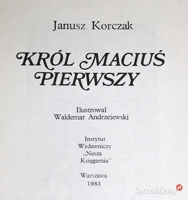 Król Maciuś Pierwszy Janusz Korczak Chełm sprzedam