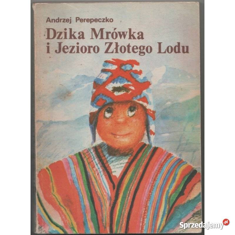 Dzika Mrówka i Jezioro Złotego Lodu Perepeczko