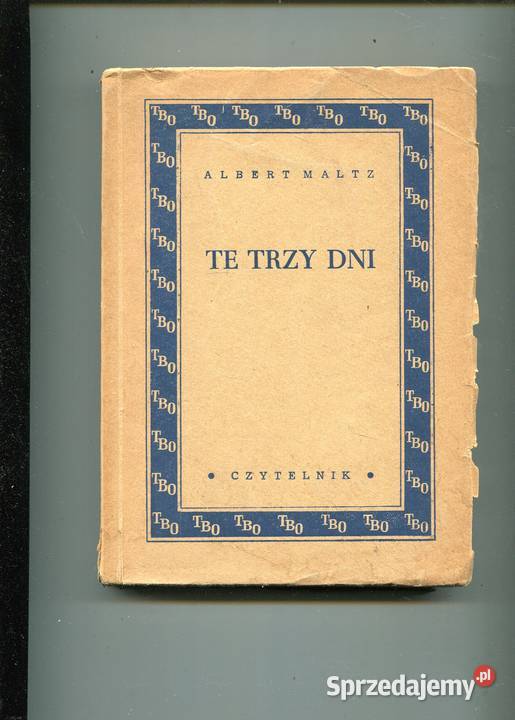 Te trzy dni Albert Maltz Pozostałe Szczecin