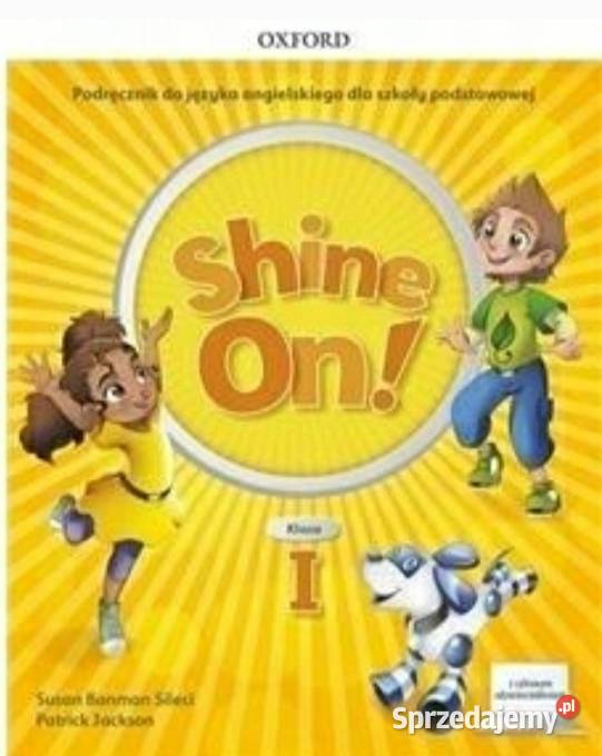 Shine On 1 Podręcznik i ćwiczenia OXFORD Rok wydania 2020 Kielce