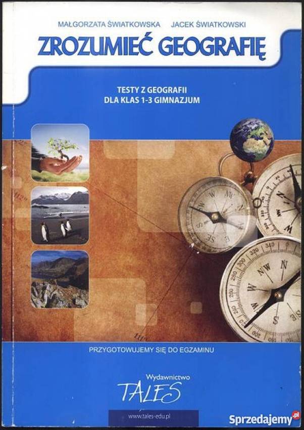 ZROZUMIEĆ GEOGRAFIĘ TESTY KLAS IIII GIMNAZJUM skrypt, zeszyt ćwiczeń, zbiór zadań, testów Grudziądz