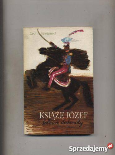 Książę Józef żołnierz doskonały Pozostałe Szczecin sprzedam