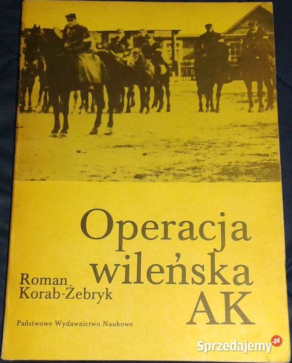 Operacja wileńska AK Roman KorabŻebryk lubelskie sprzedam