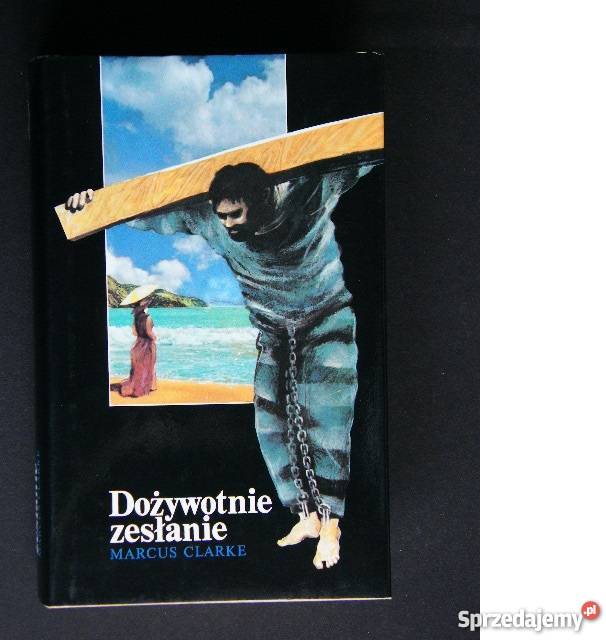 Dożywotnie zesłanie Marcus Clarkefa Proza i poezja Goleniów sprzedam