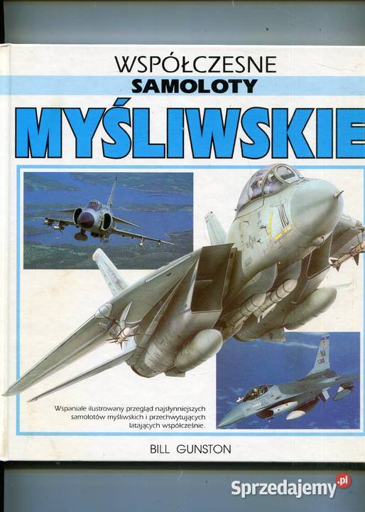 Współczesne samoloty myśliwskie Bill Gunston Szczecin