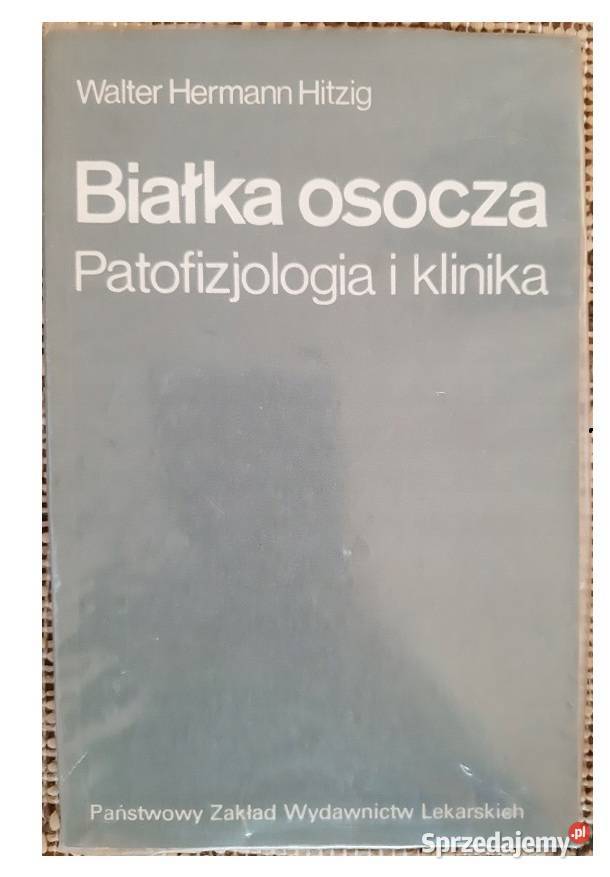 Białka osocza Patofizjologia i klinika Walter Książki naukowe i popularnonaukowe kujawsko-pomorskie Osięciny