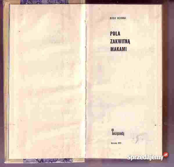 3182 POLA ZAKWITNĄ MAKAMI WITOLD KOZŁOWSKI Czyrna
