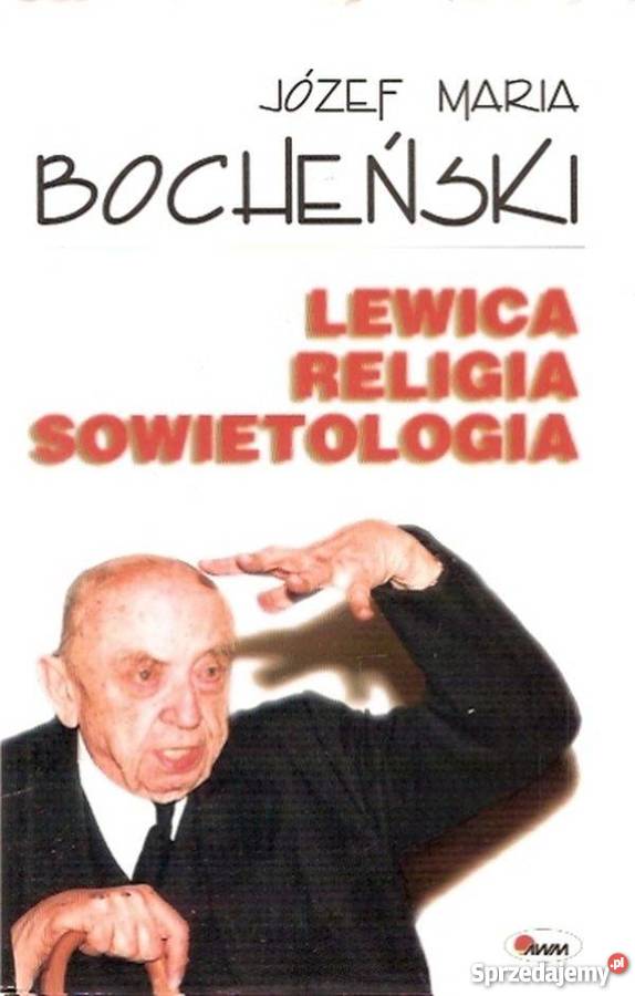 LEWICA RELIGIA SOWIETOLOGIA BOCHEŃSKI JÓZEF Rok wydania 1996 Bielsko-Biała sprzedam