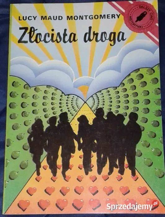 Złocista droga Lucy Maud Montgomery Chełm sprzedam