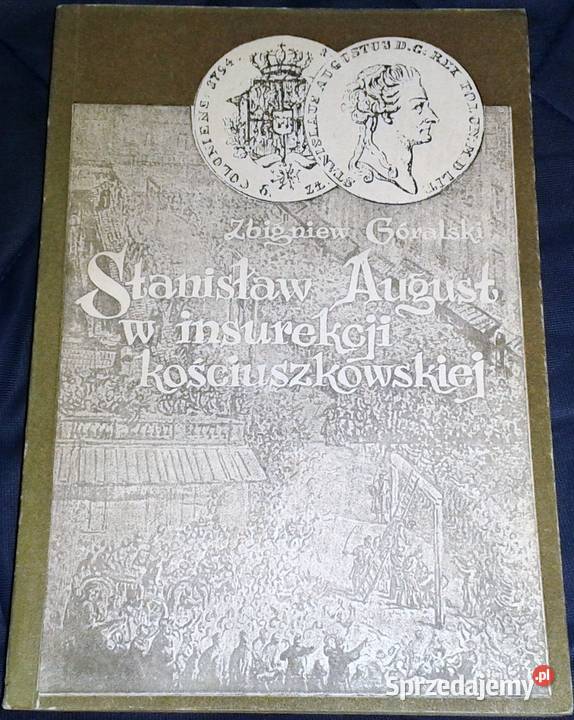 Stanisław August w insurekcji kościuszkowskiej Z Chełm
