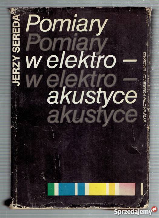 POMIARY W ELEKTROAKUSTYCE SEREDA JERZY technika, nauki techniczne Radom sprzedam