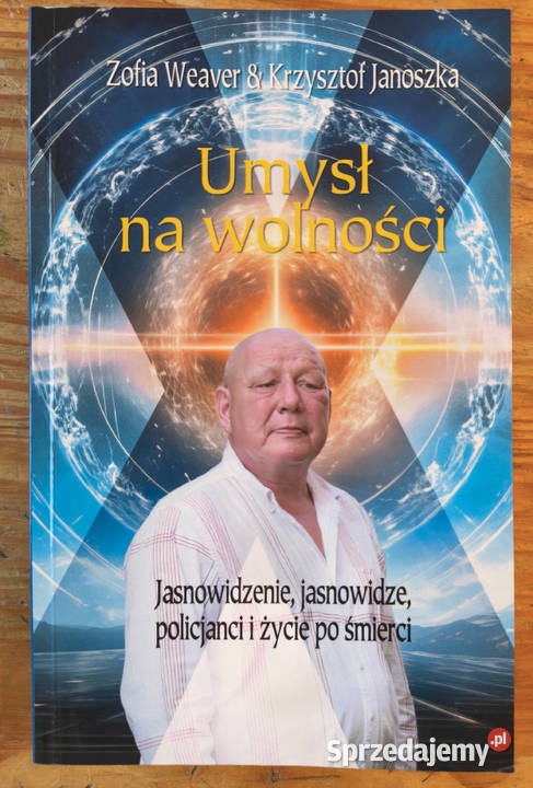 Umysł na wolności Zofia Weaver Krzysztof śląskie Sosnowiec sprzedam