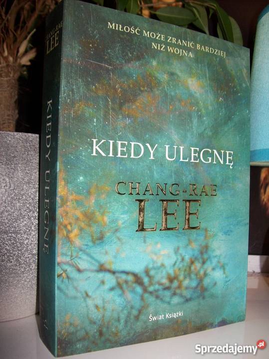 KIEDY ULEGNĘ CHANG RAE LEE fa literatura piękna - proza zagraniczna Goleniów sprzedam