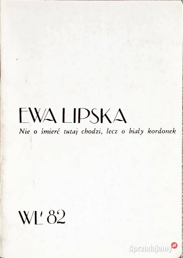 Ewa Lipska Nie o śmierć tutaj chodzi lecz wielkopolskie Konin